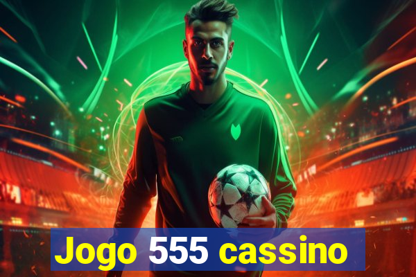 Jogo 555 cassino